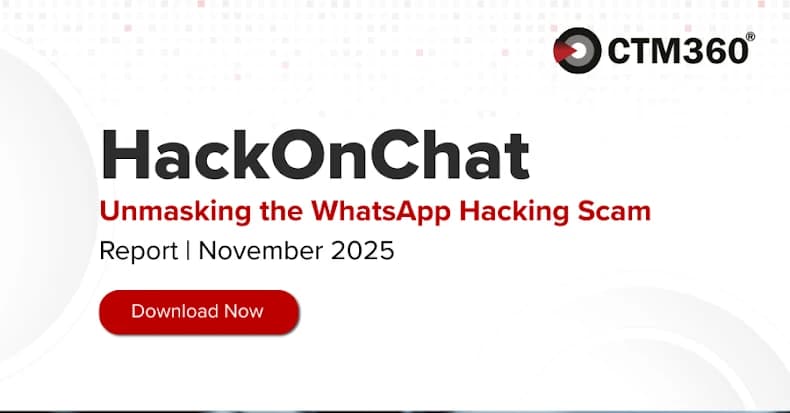 CTM360 Exposes a Global WhatsApp Hijacking Campaign: HackOnChat